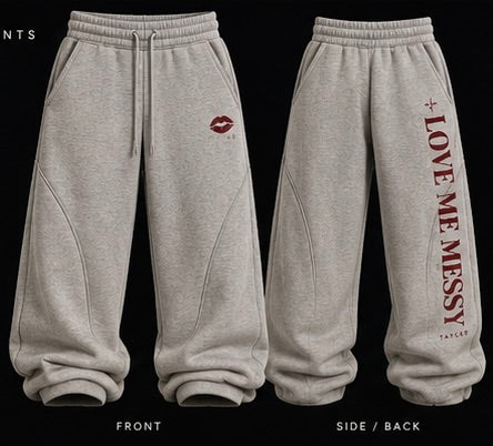 LOVE ME MESSY: Sweats
